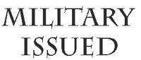 MILITARY ISSUED